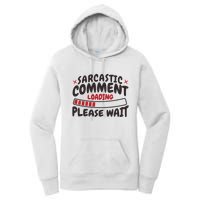 Sarcastic Comment Loading Please Wait Funny Women's Pullover Hoodie