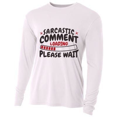 Sarcastic Comment Loading Please Wait Funny Cooling Performance Long Sleeve Crew