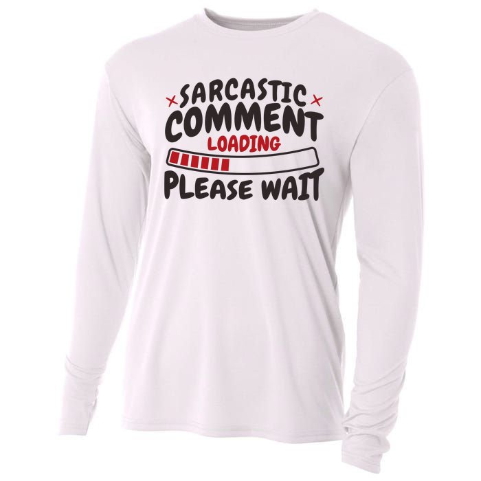 Sarcastic Comment Loading Please Wait Funny Cooling Performance Long Sleeve Crew