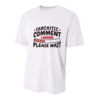 Sarcastic Comment Loading Please Wait Funny Youth Performance Sprint T-Shirt
