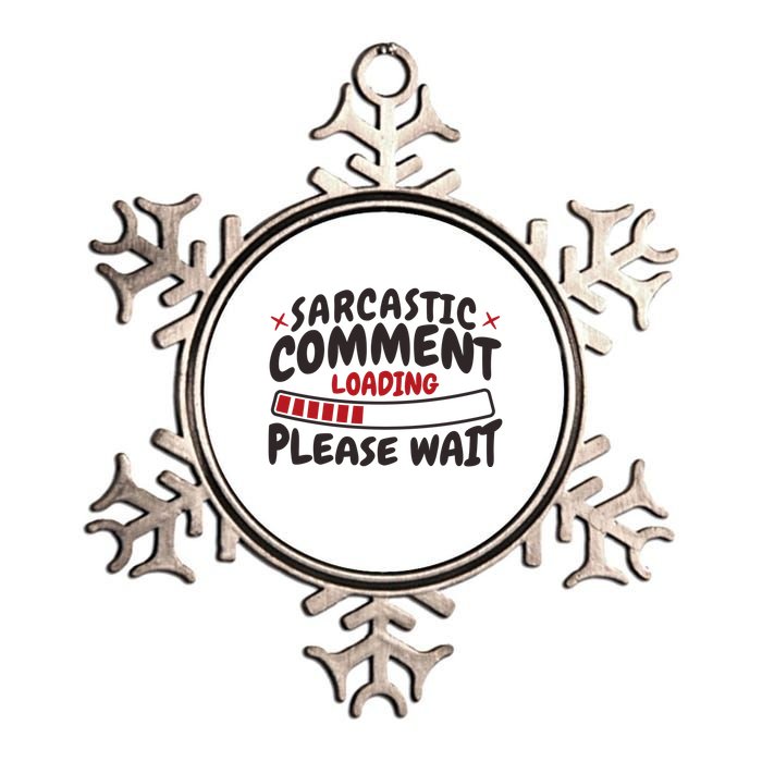 Sarcastic Comment Loading Please Wait Funny Metallic Star Ornament