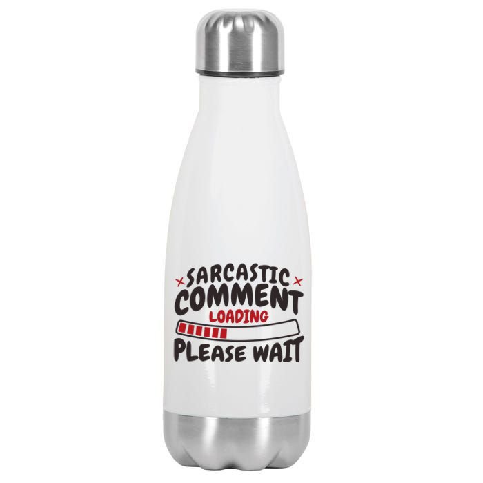 Sarcastic Comment Loading Please Wait Funny Stainless Steel Insulated Water Bottle