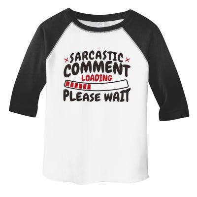 Sarcastic Comment Loading Please Wait Funny Toddler Fine Jersey T-Shirt
