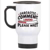 Sarcastic Comment Loading Please Wait Funny Stainless Steel Travel Mug