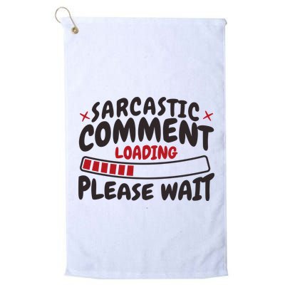 Sarcastic Comment Loading Please Wait Funny Golf Towel