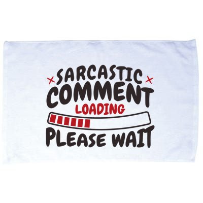 Sarcastic Comment Loading Please Wait Funny Microfiber Hand Towel