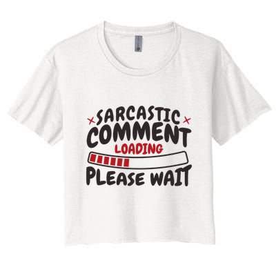 Sarcastic Comment Loading Please Wait Funny Crop Top
