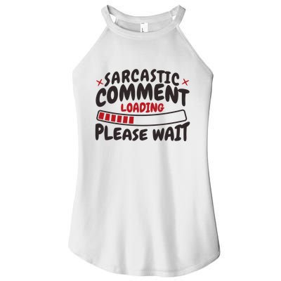 Sarcastic Comment Loading Please Wait Funny Women's Perfect Tri Rocker Tank