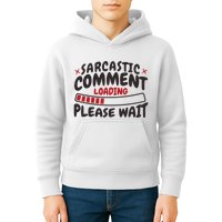 Sarcastic Comment Loading Please Wait Funny Kids Hoodie