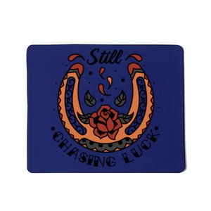 Still Chasing Luck Horseshoe Mousepad