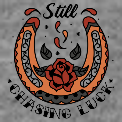 Still Chasing Luck Horseshoe T-Shirt