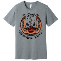 Still Chasing Luck Horseshoe Premium T-Shirt