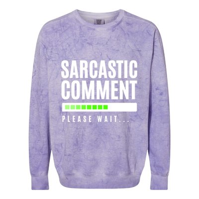 Sarcastic Comment Loading Please Wait Colorblast Crewneck Sweatshirt