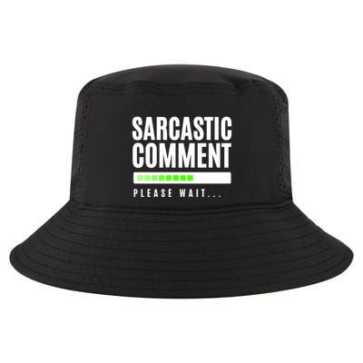 Sarcastic Comment Loading Please Wait Cool Comfort Performance Bucket Hat