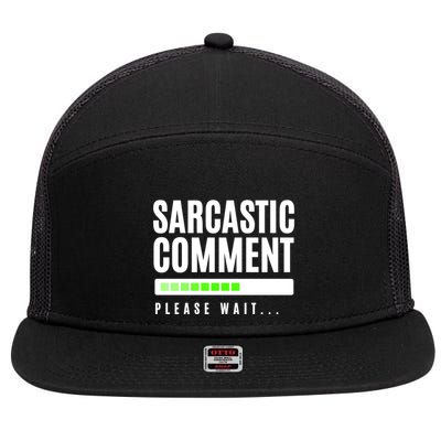 Sarcastic Comment Loading Please Wait 7 Panel Mesh Trucker Snapback Hat