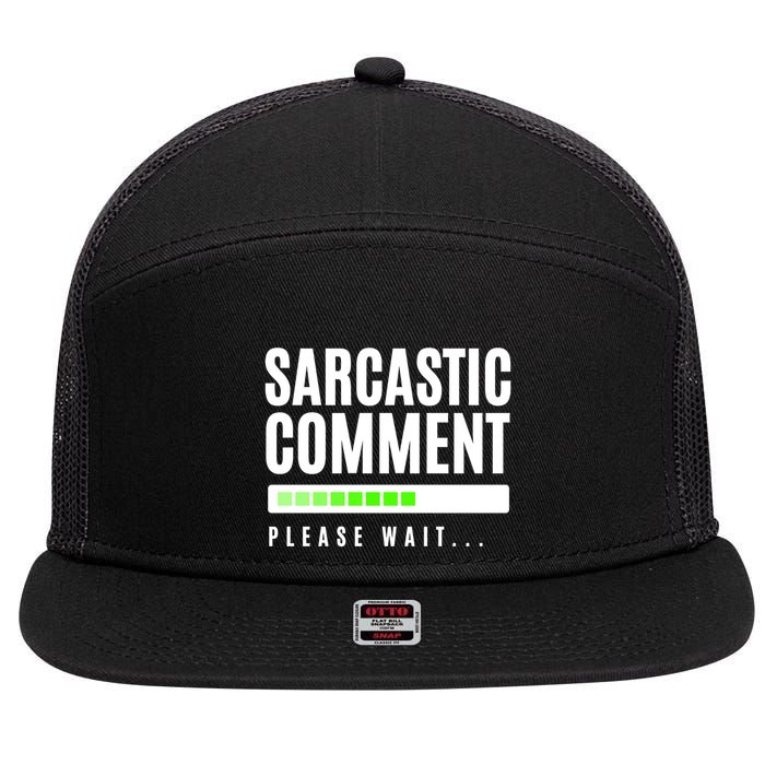Sarcastic Comment Loading Please Wait 7 Panel Mesh Trucker Snapback Hat