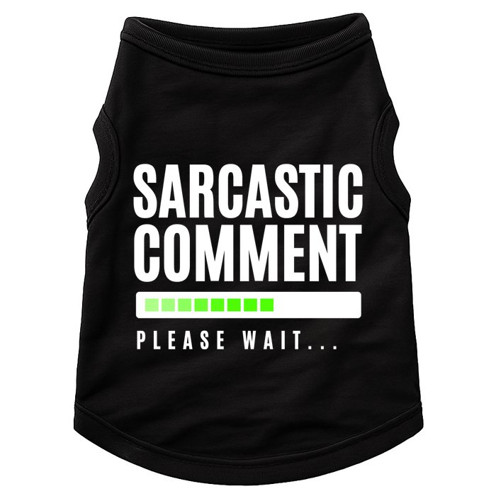 Sarcastic Comment Loading Please Wait Doggie Tank
