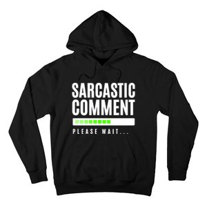 Sarcastic Comment Loading Please Wait Hoodie