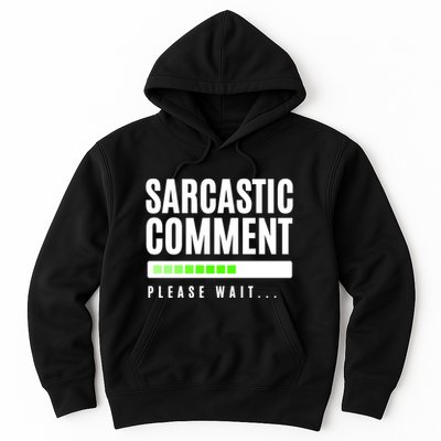 Sarcastic Comment Loading Please Wait Hoodie