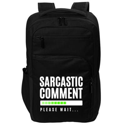 Sarcastic Comment Loading Please Wait Impact Tech Backpack