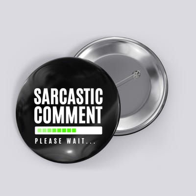 Sarcastic Comment Loading Please Wait Button