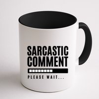 Sarcastic Comment Loading Please Wait Mug