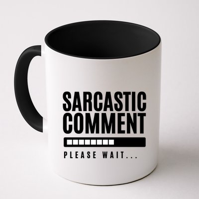 Sarcastic Comment Loading Please Wait Mug