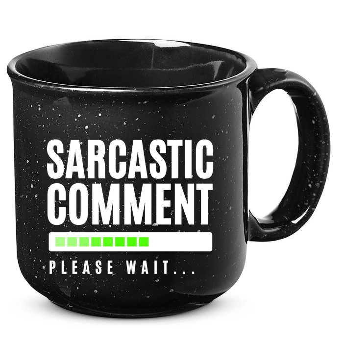 Sarcastic Comment Loading Please Wait 15oz Campfire Ceramic Mug
