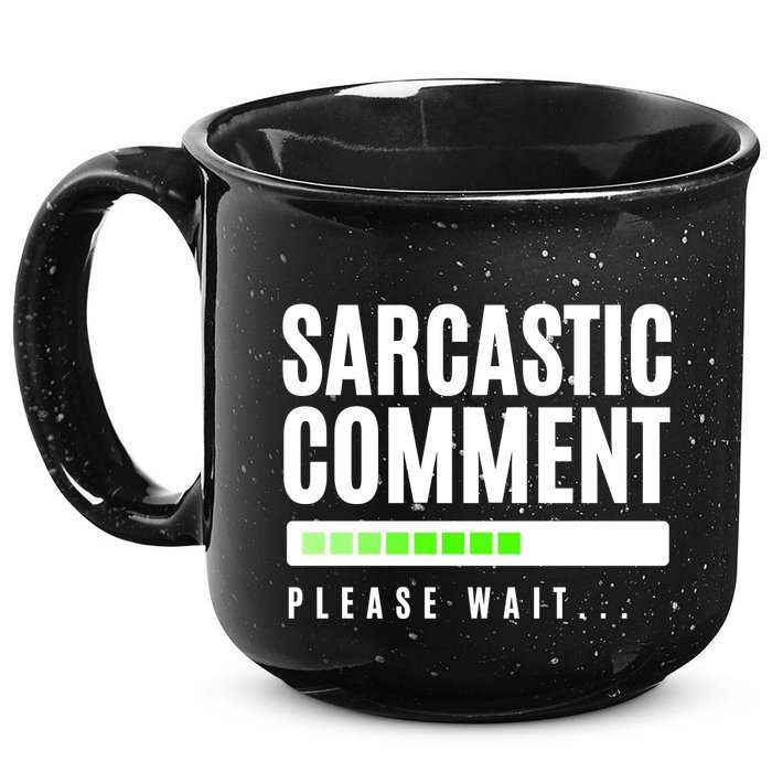 Sarcastic Comment Loading Please Wait 15oz Campfire Ceramic Mug