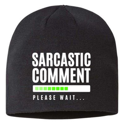 Sarcastic Comment Loading Please Wait Sustainable Beanie
