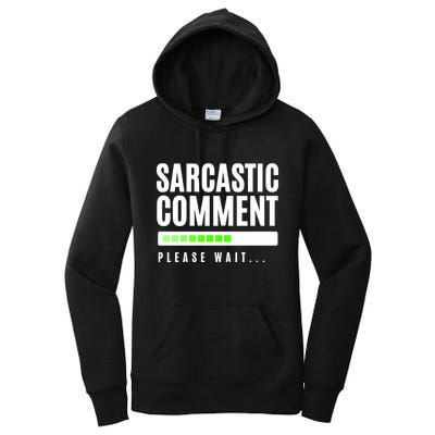 Sarcastic Comment Loading Please Wait Women's Pullover Hoodie