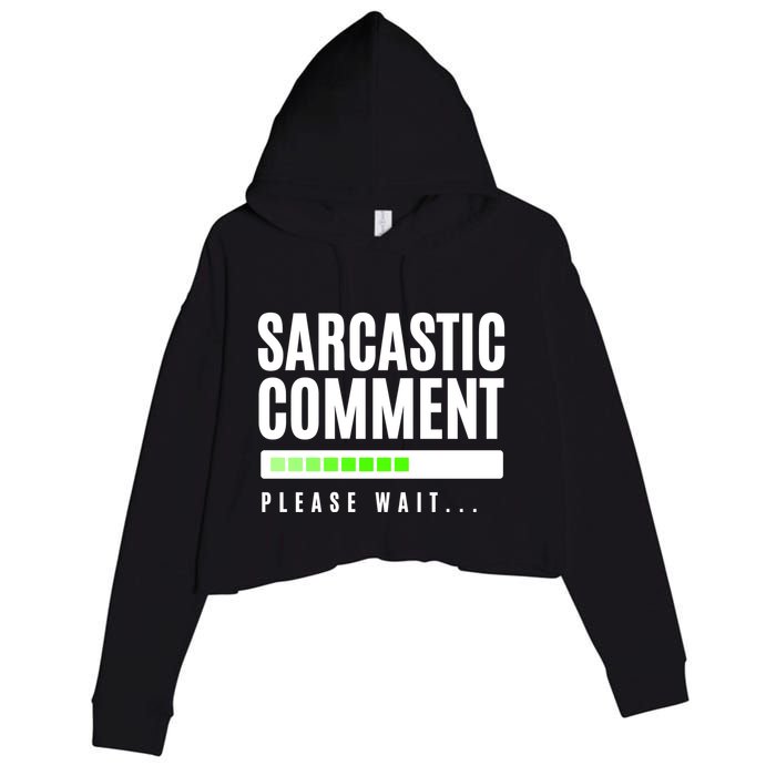 Sarcastic Comment Loading Please Wait Crop Fleece Hoodie