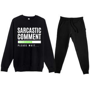 Sarcastic Comment Loading Please Wait Premium Crewneck Sweatsuit Set