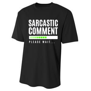 Sarcastic Comment Loading Please Wait Performance Sprint T-Shirt