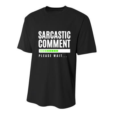 Sarcastic Comment Loading Please Wait Youth Performance Sprint T-Shirt