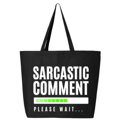 Sarcastic Comment Loading Please Wait 25L Jumbo Tote