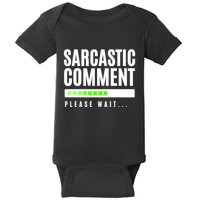 Sarcastic Comment Loading Please Wait Baby Bodysuit