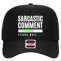 Sarcastic Comment Loading Please Wait Trucker Hat