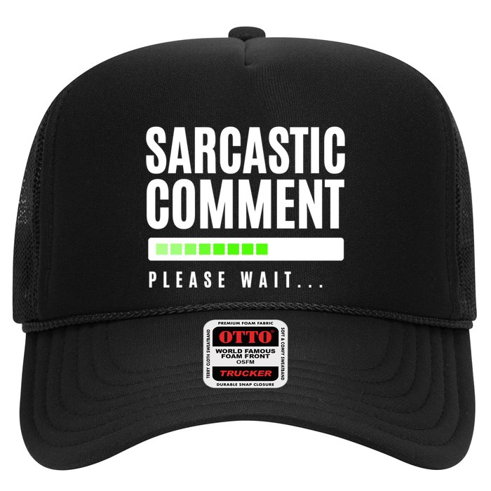 Sarcastic Comment Loading Please Wait Trucker Hat