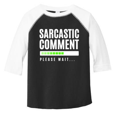 Sarcastic Comment Loading Please Wait Toddler Fine Jersey T-Shirt