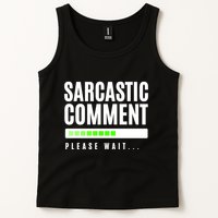 Sarcastic Comment Loading Please Wait Tank Top