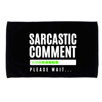 Sarcastic Comment Loading Please Wait Microfiber Hand Towel