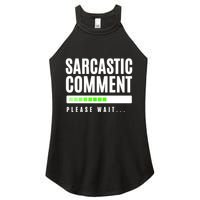 Sarcastic Comment Loading Please Wait Women's Perfect Tri Rocker Tank
