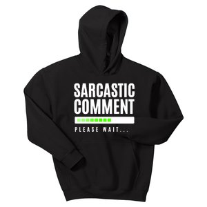 Sarcastic Comment Loading Please Wait Kids Hoodie