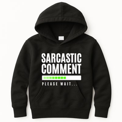 Sarcastic Comment Loading Please Wait Kids Hoodie