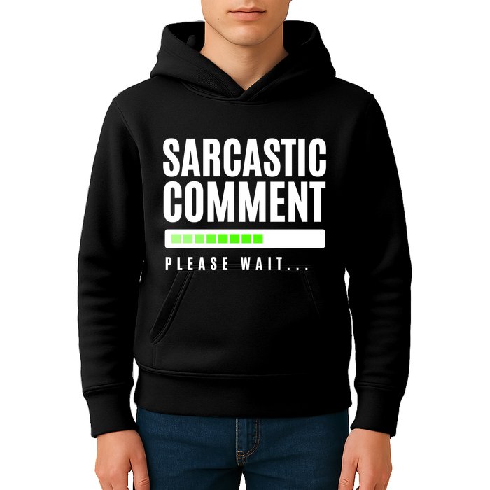 Sarcastic Comment Loading Please Wait Kids Hoodie