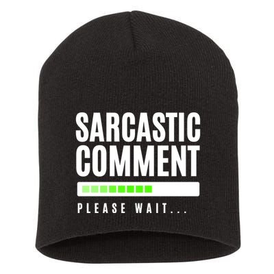Sarcastic Comment Loading Please Wait Short Acrylic Beanie
