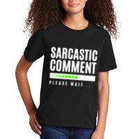 Sarcastic Comment Loading Please Wait Kids T-Shirt