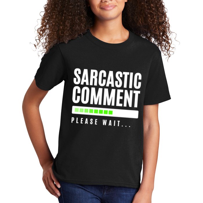 Sarcastic Comment Loading Please Wait Kids T-Shirt