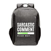 Sarcastic Comment Loading Please Wait Vector Backpack